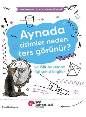 Aynada Cisimler Neden Ters Görünür? ve Işık Hakkında İlgi Çekici Bilgiler