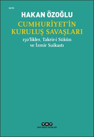 Cumhuriyet’in Kuruluş Savaşları / 150’likler, Takrir-i Sükûn ve İzmir Suikastı