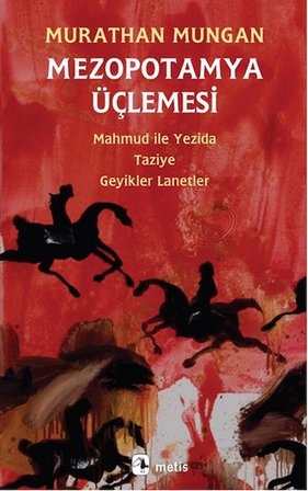 Mezopotamya Üçlemesi: Mahmud ile Yezida, Taziye, Geyikler Lanetler
