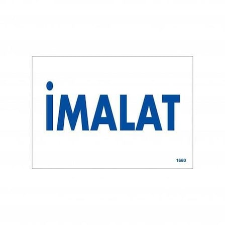 Mey İthalat® İmalat Uyarı Levhası 17,5X25 Kod:1660