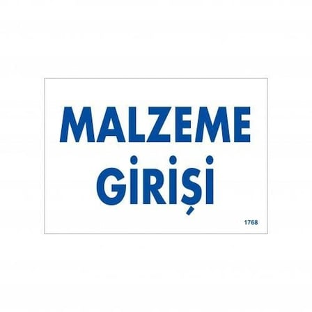 Mey İthalat® Malzeme Girişi Uyarı Levhası 17,5X25 Kod:1768