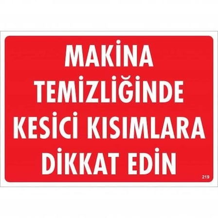 Mey İthalat® Makine Temizliğinde Kesici Kısımlara Dikkat Edin Uyarı Levhası 25X35 Kod:219