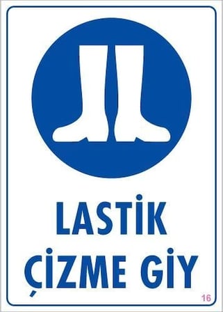 Mey İthalat® Lastik Çizme Giyiniz Uyarı Levhası 25x35 KOD:16