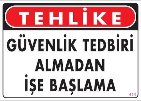 Mey İthalat® İş Güvenliği Uyarı Levhası 25x35 KOD:414
