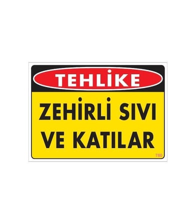 Mey İthalat® Zehirli Katı ve Sıvılar Uyarı Levhası 25x35 KOD: 780