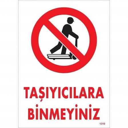 Mey İthalat® Taşıyıcılara Binmeyiniz Uyarı Levhası 25x35 KOD:1310