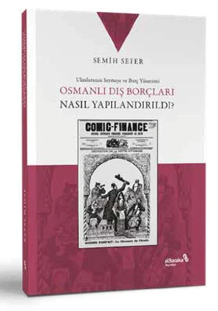 Osmanlı Dış Borçları Nasıl Yapılandırıldı?