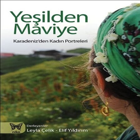Yeşilden Miye  Karadeniz'den Kadın Portreleri