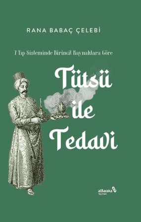 7 Tıp Sisteminde Birincil Kaynaklara Göre: Tütsü ile Tedi