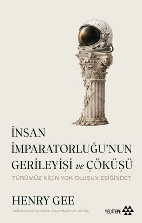İnsan İmparatorluğu’nun Gerileyişi ve Çöküşü