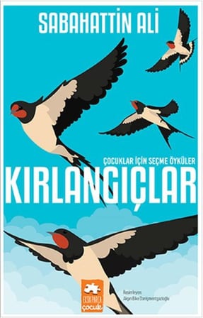 Kırlangıçlar - Çuklar İçin Seçme Öyküler