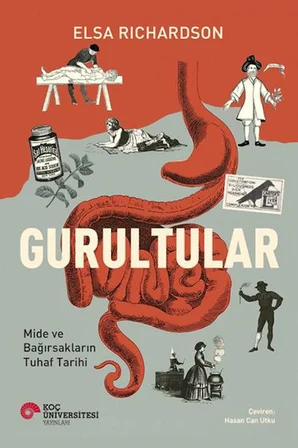 Gurultular Mide ve Bağırsakların Tuhaf Tarihi