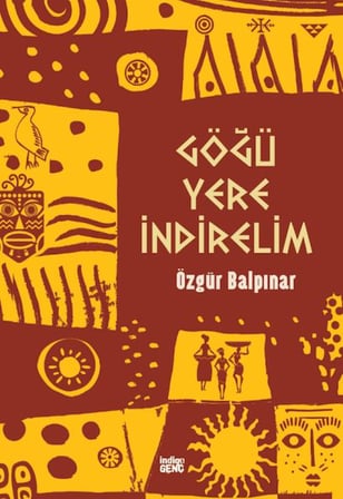 Göğü Yere İndirelim