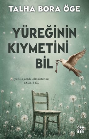 Yüreğinin Kıymetini Bil