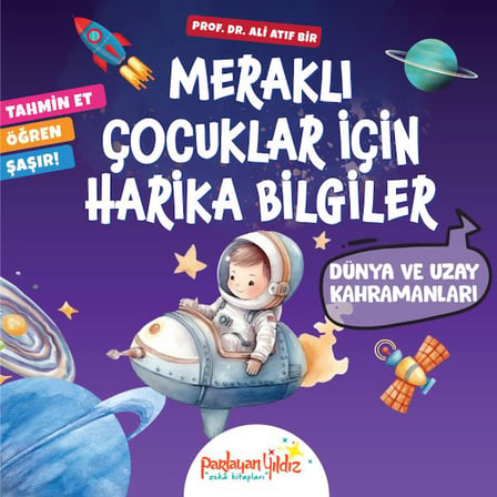 Meraklı Çuklar İçin Harika Biiler Dünya ve Uzay Kahramanları