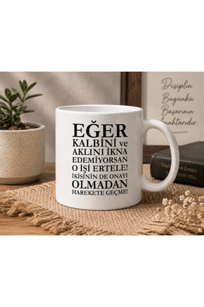Motivasyon Serisi | Kalbin ve Aklın Aynı Fikirdeyse Erteleme, Harekete Geç! | Çift Taraflı Baskılı Seramik Kupa | 300 ml Premium Kahve Kupası