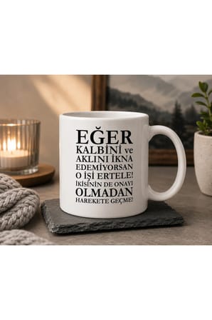 Motivasyon Serisi | Kalbin ve Aklın Aynı Fikirdeyse Erteleme, Harekete Geç! | Çift Taraflı Baskılı Seramik Kupa | 300 ml Premium Kahve Kupası