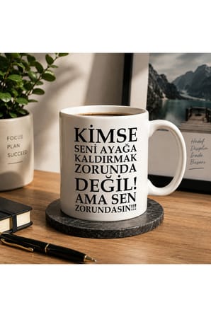 Motivasyon Serisi | Kimse Seni Ayağa Kaldırmak Zorunda Değil, Ama Sen Zorundasın! | Çift Taraflı Baskılı Seramik Kupa | 300 ml Premium Kahve Kupası