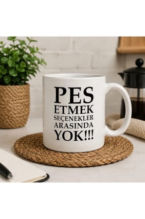 Motivasyon Serisi | Pes Etmek Seçenekler Arasında Yok | İlham Veren Sözlü Seramik Kupa | 300 ML