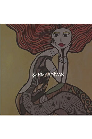 Şahmardivan • Tablo • (ART DESİGN MEDUSA) •