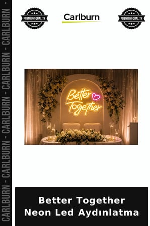 Özel Üretim Romantik Duvar Dekor Aydınlatma Organizasyon Hediye Better Together Neon Led