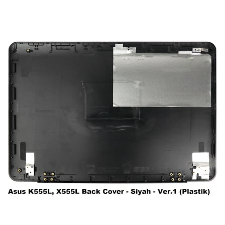 Asus K555L, X555L Notebook Lcd Back Cover - Siyah - Ver.1 (Plastik Kasa Uyumlu)