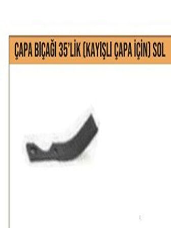 ÇAPA BIÇAĞI 35LİK SOL