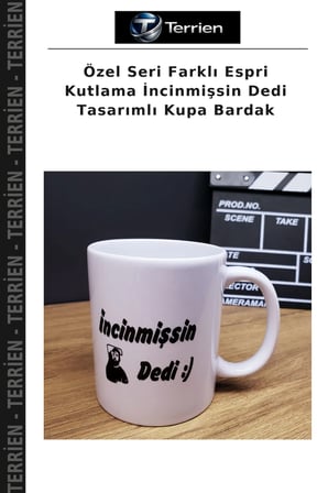 Özel Seri Farklı Espri Kutlama İncinmişsin Dedi Tasarımlı Kupa Bardak