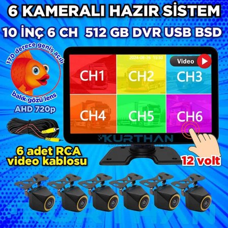 6 CH  512 GB 10 İNÇ DOKUNMATİK USB BSD DVR EKRAN  170'' BALIK GÖZÜ AHD 720p RCA  KAMERA   12 VOLT