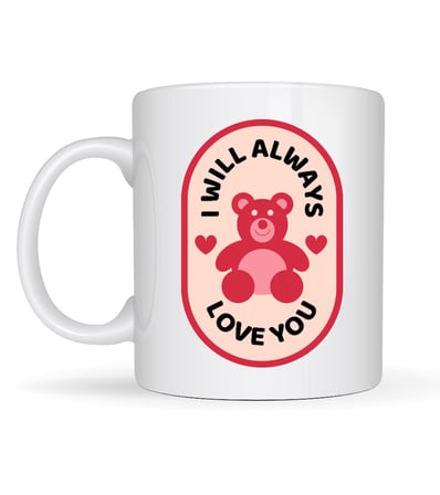 Bez I Will Always Love You Ayıcık Desenli Porselen Kupa Model 33 – Sevgiliye Özel Anlamlı Hediye Kupası Najmaddin