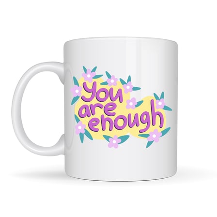 Bez You Are Enough Yazılı Porselen Kupa MODEL 125 – Motive Edici Mesajlı, Çiçek Desenli, Sevdiklerine Anlamlı Hediye Najmaddin