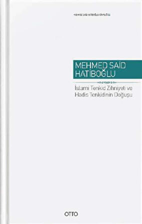 İslami Tenkid Zihniyeti Ve Hadis Tenkidinin Doğuşu ( Ciltli )