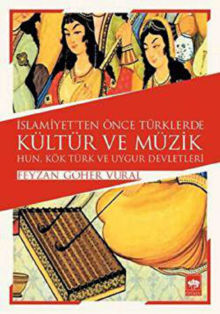 İslamiyet'ten Önce Türklerde Kültür ve Müzik