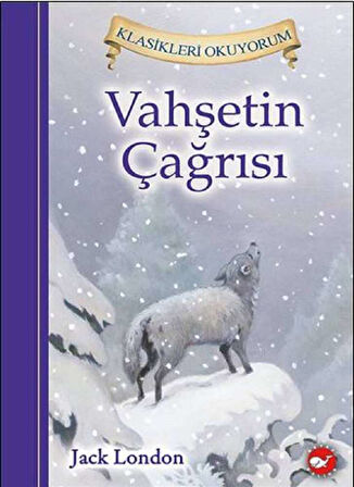 Vahşetin Çağrısı - Klasikleri Okuyorum (Ciltli)