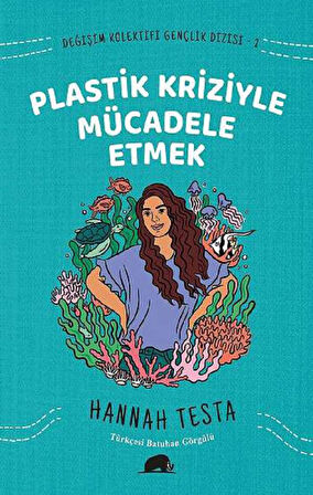 Değişim Kolektifi Gençlik Dizisi 2: Plastik Kriziyle Mücadele Etmek