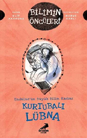 Kurtubalı Lübna - Endülüs’ün Büyük Bilim Kadını - Bilimin Öncüleri