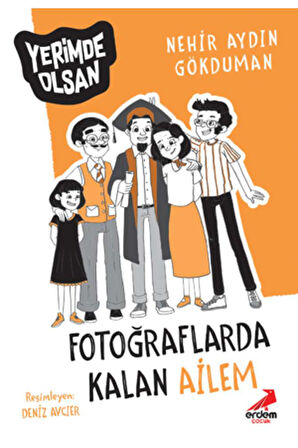 Fotoğraflarda Kalan Ailem - Yerimde Olsan Dizisi