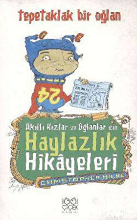 Akıllı Kızlar ve Oğlanlar İçin Haylazlık Hikayeleri : Tepetaklak Bir Oğlan