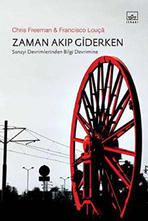 Zaman Akıp Giderken: Sanayi Devrimleriden Bilgi Devrimine