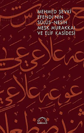 Mehmed Şevki Efendi’nin Sülüs-Nesih Meşk Murakkaı ve Elif Kasidesi
