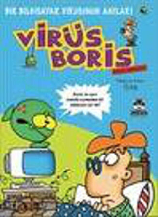 Boris Görevde  Bir Bilgisayar Virüsünün Anıları / Virüs Boris