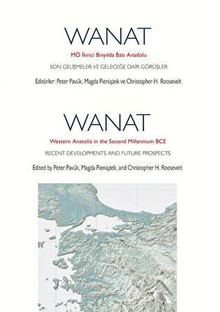 Wanat Western Anatolia In  The Second Millennium Bce Recent Devel Opments and Futura Prospects