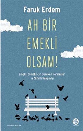 Ah Bir Emekli Olsam!