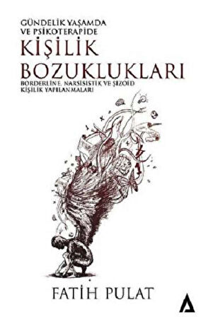 Gündelik Yaşamda ve Psikoterapide Kişilik Bozuklukları - Borderline, Narsisistik ve Şizoid Kişilik Y
