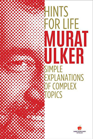 Hints For Life Simple Explanations of Complex Topics (Ciltli)