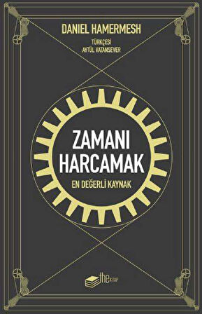 Zamanı Harcamak - En Değerli Kaynak