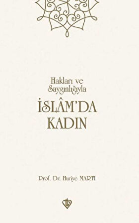 Hakları ve Saygınlığıyla İslamda Kadın