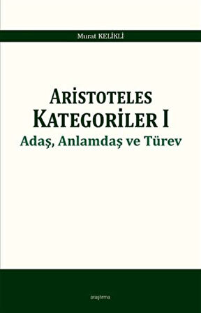 Aristoteles Kategoriler 1 - Adaş, Anlamdaş ve Türev