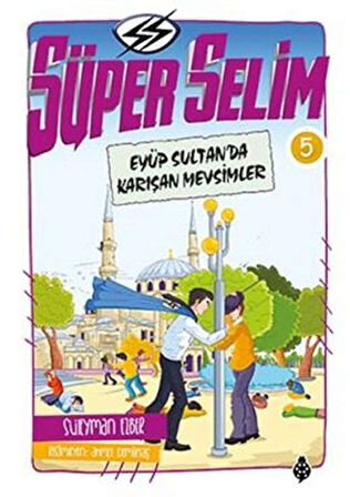 Süper Selim 5 -  Eyüp Sultan'da Karışan Mevsimler