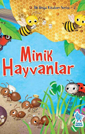 İlk Doğa Kitabım Serisi 2 - Minik Hayvanlar
